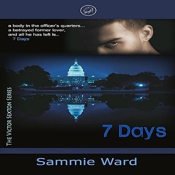 7 Days (The Victor Sexton Series) Book 1 / The Victor Sexton Series Bd.1, Sammie Ward