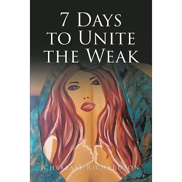 7 Days to Unite the Weak, Cherease Richardson