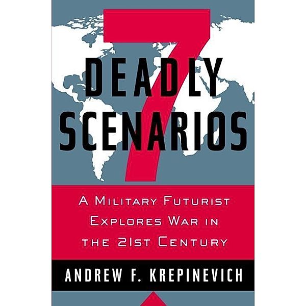 7 Deadly Scenarios, Andrew Krepinevich