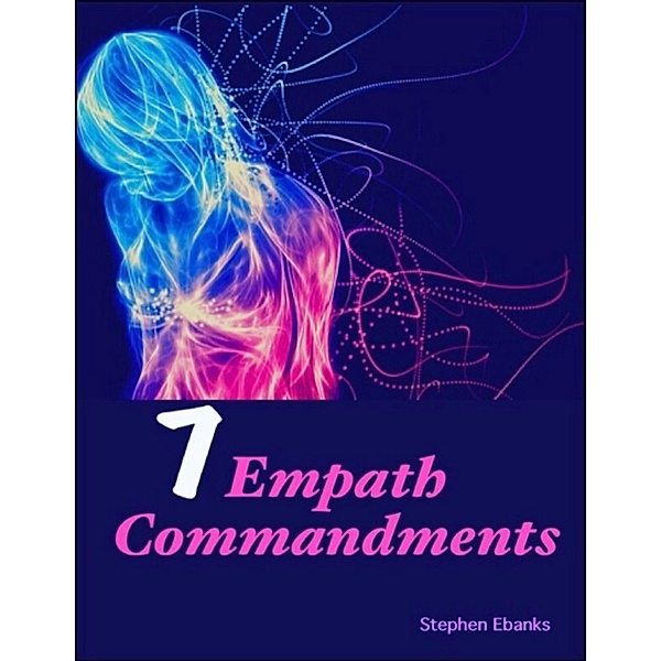 7 Empath Commandments, Stephen Ebanks