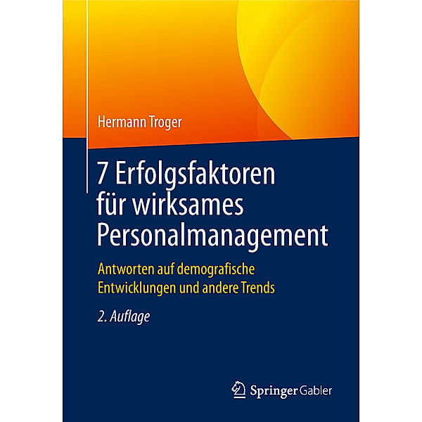 7 Erfolgsfaktoren für wirksames Personalmanagement, Hermann Troger