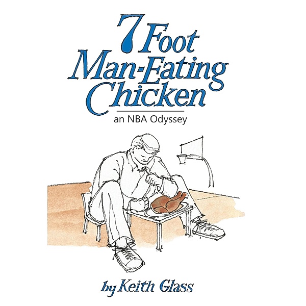 7 Foot Man-Eating Chicken, Keith Glass