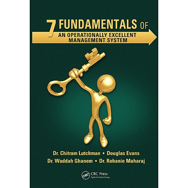 7 Fundamentals of an Operationally Excellent Management System, Chitram Lutchman, Douglas Evans, Waddah Shihab Ghanem Al Hashemi, Rohanie Maharaj