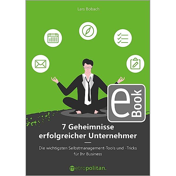 7 Geheimnisse erfolgreicher Unternehmer, Lars Bobach