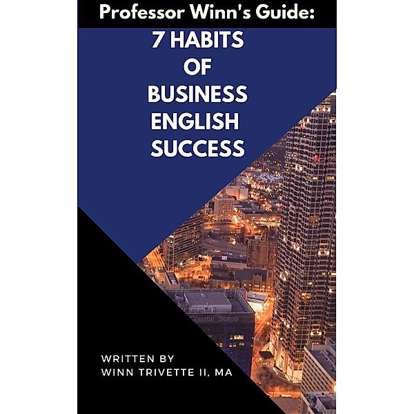 7 Habits of Business English Success, Winn Trivette