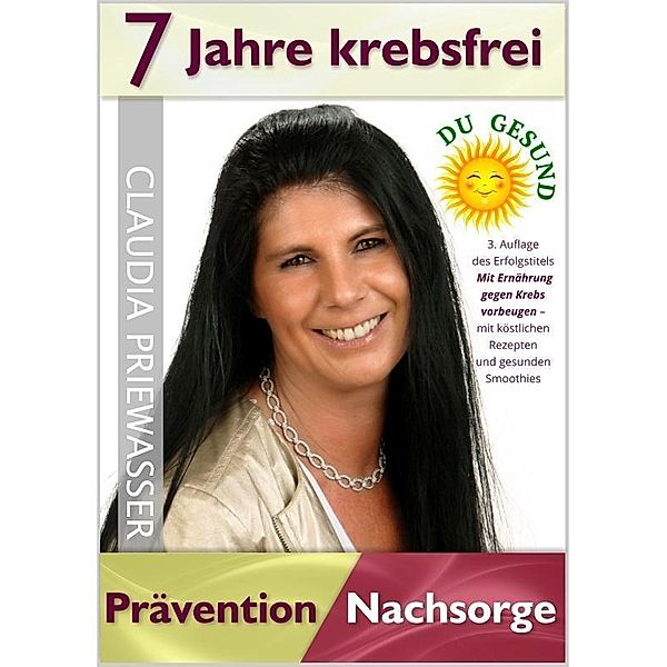 7 Jahre krebsfrei, Claudia Priewasser