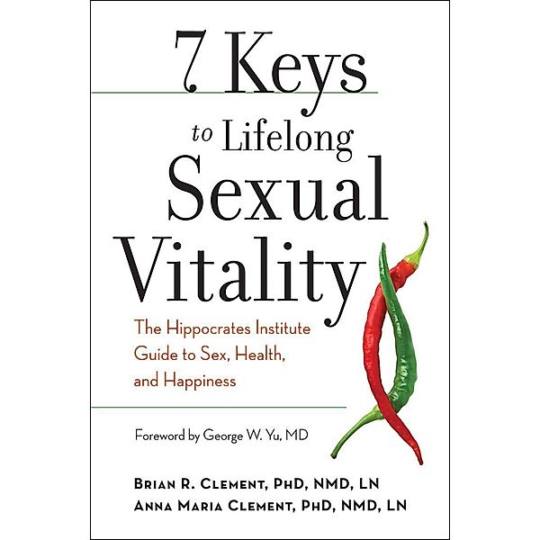 7 Keys to Lifelong Sexual Vitality, Ln Brian R. Clement, Ln Anna Maria Clement
