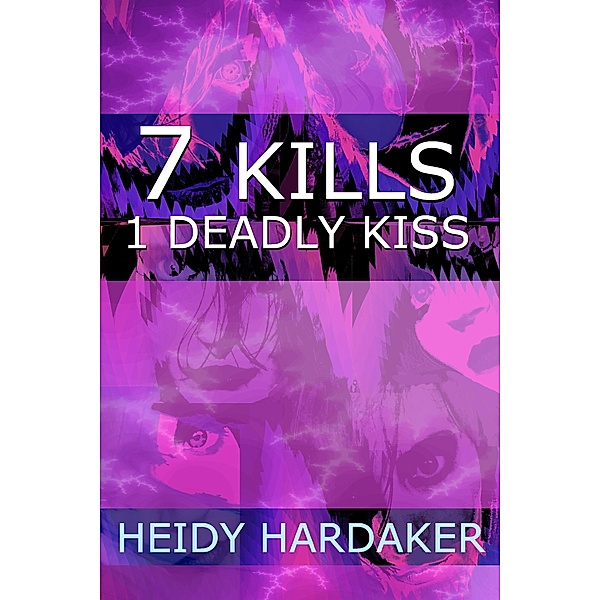7 Kills 1 Deadly Kiss, Heidy Hardaker