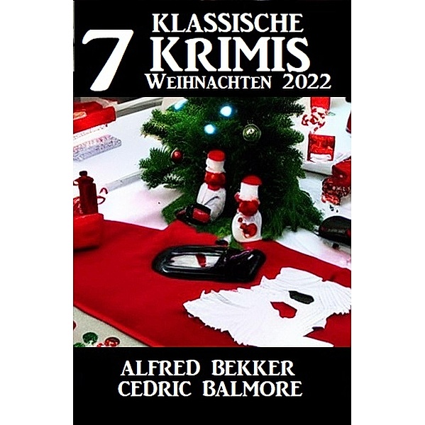 7 Klassische Krimis Weihnachten 2022, Alfred Bekker
