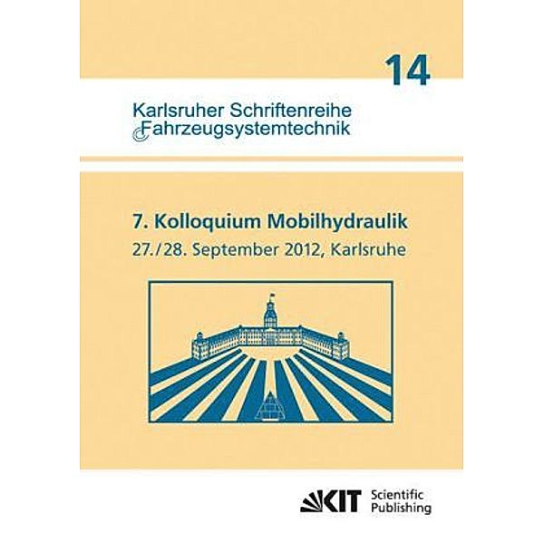 7. Kolloquium Mobilhydraulik : Karlsruhe, 27./28. September 2012, Marcus Geimer