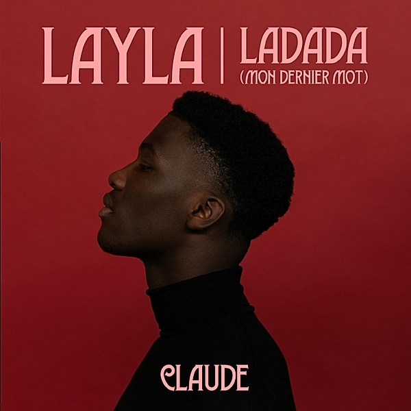 7-Layla/Ladada (Mon Dernier Mot), Claude