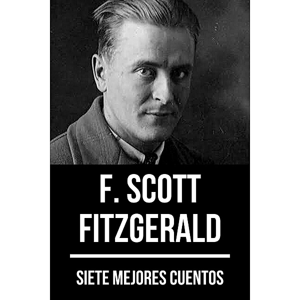 7 mejores cuentos: 57 7 mejores cuentos de F. Scott Fitzgerald, F. Scott Fitzgerald
