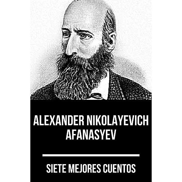 7 mejores cuentos de Alexander Nikolayevich Afanasyev / 7 mejores cuentos Bd.67, Alexander Nikolayevich Afanasyev, August Nemo