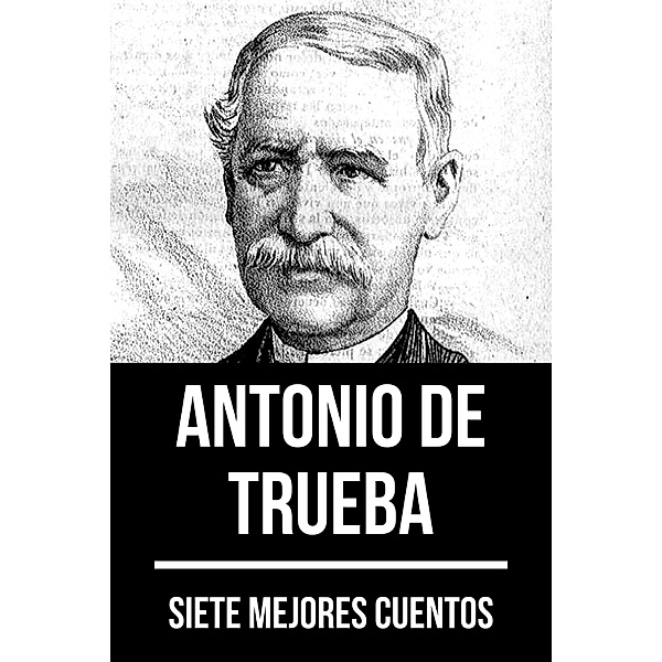 7 mejores cuentos de Antonio de Trueba / 7 mejores cuentos Bd.3, Antonio De Trueba, August Nemo