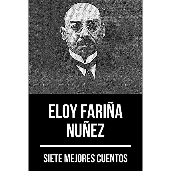 7 mejores cuentos de Eloy Fariña Núñez / 7 mejores cuentos Bd.89, Eloy Fariña Núñez, August Nemo