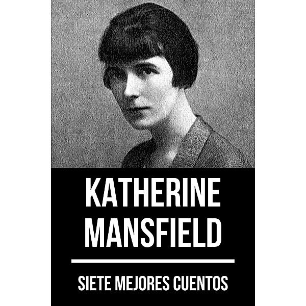 7 mejores cuentos de Katherine Mansfield / 7 mejores cuentos Bd.53, Katherine Mansfield, August Nemo