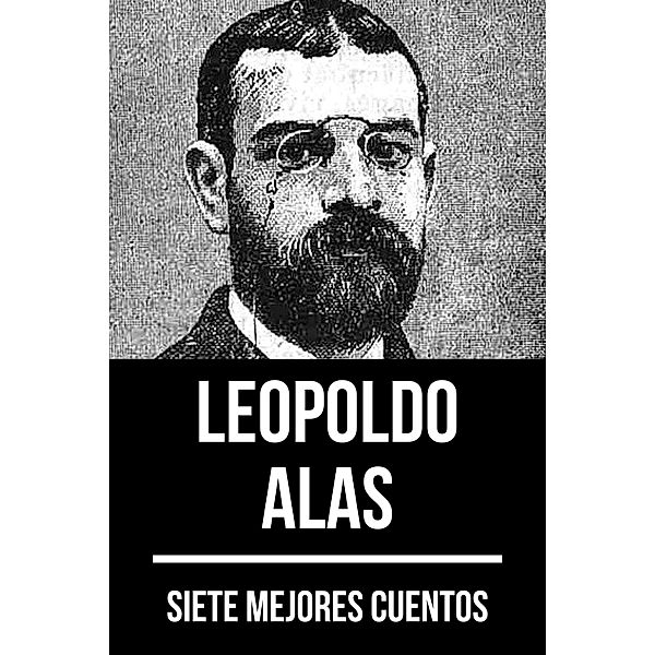 7 mejores cuentos de Leopoldo Alas / 7 mejores cuentos Bd.20, Leopoldo Alas, August Nemo
