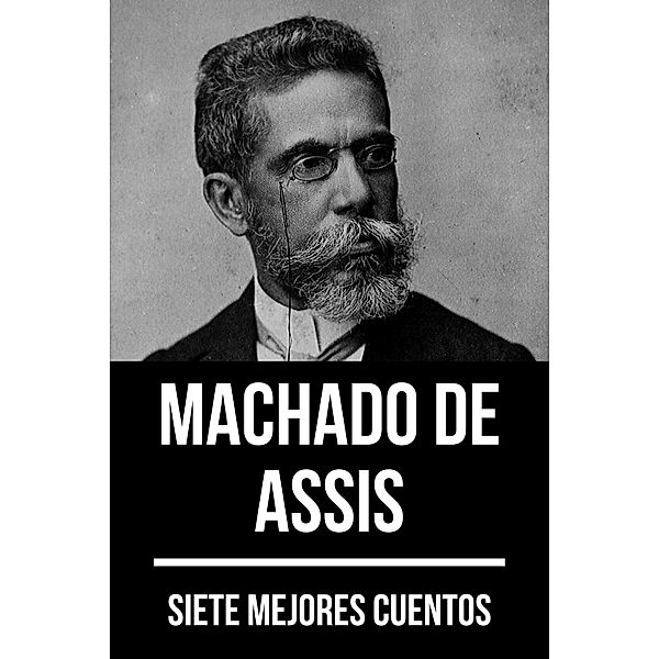 7 mejores cuentos de Machado de Assis / 7 mejores cuentos Bd.39, Machado de Assis, August Nemo