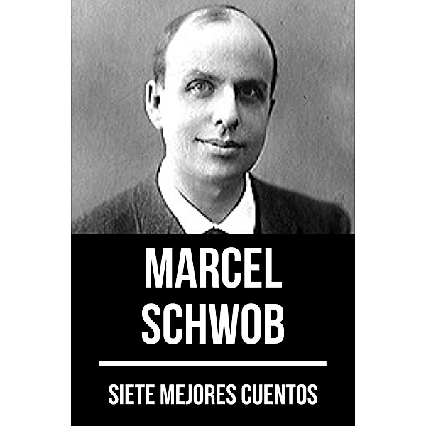 7 mejores cuentos de Marcel Schwob / 7 mejores cuentos Bd.44, Marcel Schwob, August Nemo