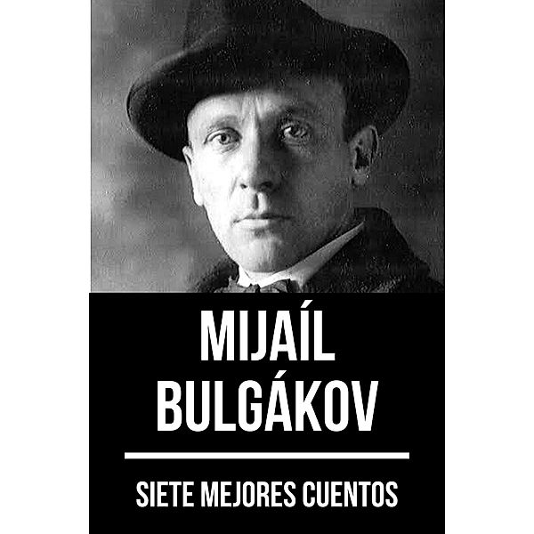 7 mejores cuentos de Mijaíl Bulgákov / 7 mejores cuentos Bd.33, Mijaíl Bulgákov, August Nemo