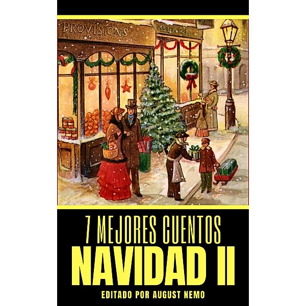 7 mejores cuentos - Navidad II / 7 mejores cuentos - selección especial Bd.13, Charles Dickens, Salvador Rueda, Henry Van Dyke, Luis Taboada, Ramón del Valle-Inclán, Emilia Serrano De Wilson, Emilia Pardo Bazán, August Nemo