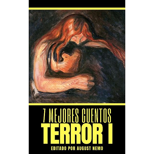 7 mejores cuentos - Terror I / 7 mejores cuentos - selección especial Bd.10, Roberto Arlt, Edgar Allan Poe, H. P. Lovecraft, Ambrose Bierce, Lord Byron, Antón Chéjov, August Nemo