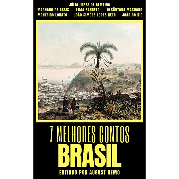 7 melhores contos - Brasil / 7 melhores contos - Especial Bd.2, Machado de Assis, Lima Barreto, João do Rio, João Simões Lopes Neto, Júlia Lopes de Almeida, Alcântara Machado, August Nemo