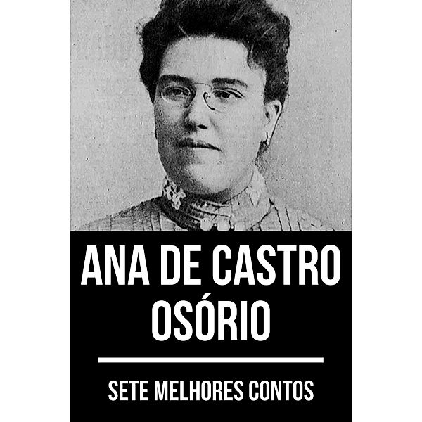 7 melhores contos de Ana de Castro Osório / 7 melhores contos Bd.19, Ana Castro de Osório, August Nemo