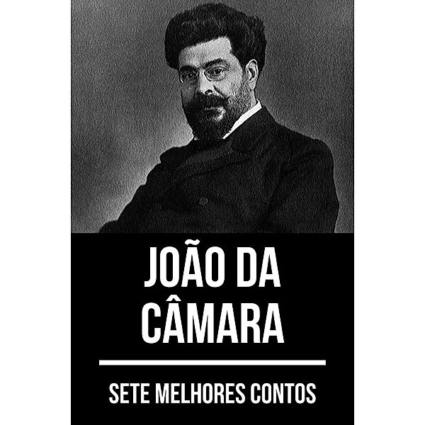 7 melhores contos de João da Câmara / 7 melhores contos Bd.20, João da Câmara, August Nemo