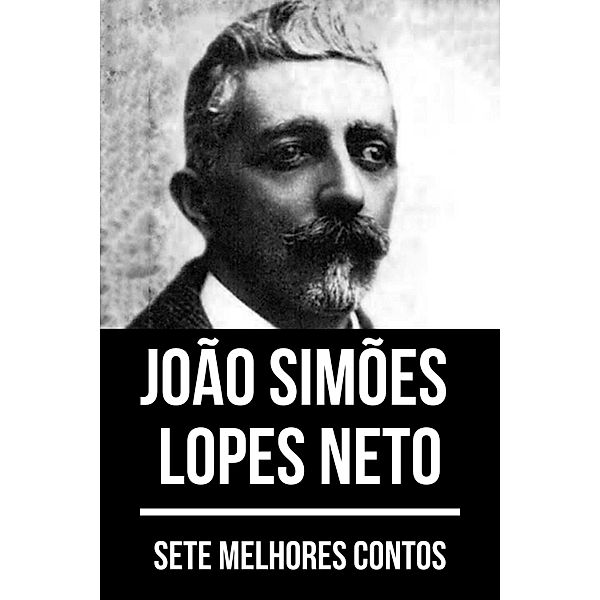 7 melhores contos de João Simões Lopes Neto / 7 melhores contos Bd.11, João Simões Lopes Neto, August Nemo