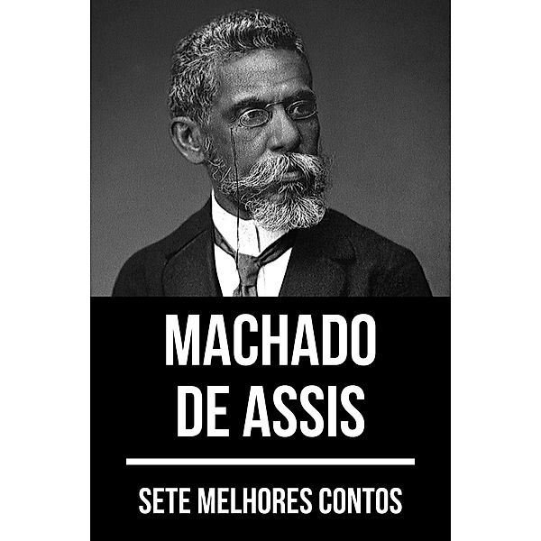 7 melhores contos de Machado de Assis / 7 melhores contos Bd.1, Machado de Assis, August Nemo