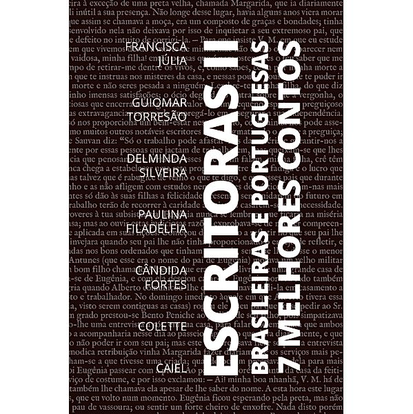 7 Melhores Contos - Escritoras Brasileiras e Portuguesas - Volume 2 / 7 melhores contos - especial Bd.10, Francisca Júlia, Paulina Filadélfia, Cândida Fortes, Colette, Caiel, Guiomar Torresão, August Nemo, Delminda Silveira