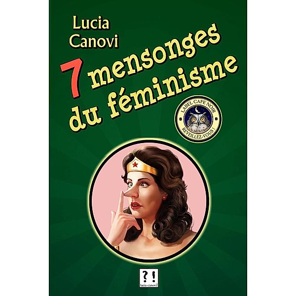 7 mensonges du féminisme, Lucia Canovi