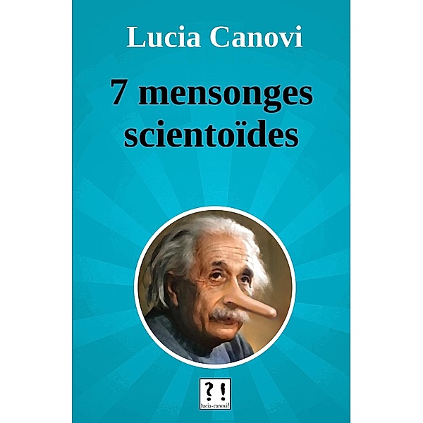 7 mensonges scientoïdes, Lucia Canovi