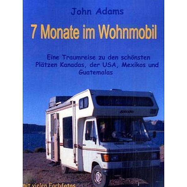 7 Monate im Wohnmobil, John Adams