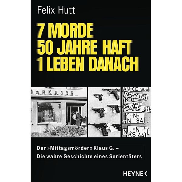 7 Morde - 50 Jahre Haft - 1 Leben danach, Felix Hutt