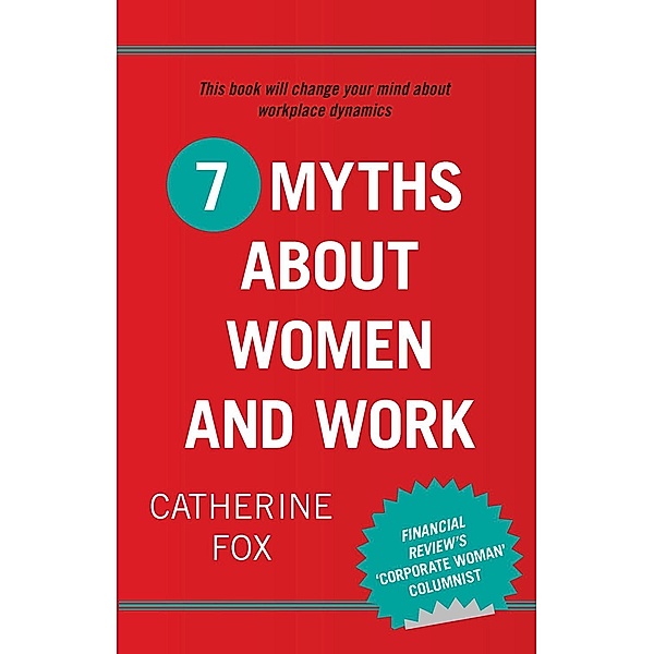 7 Myths About Women and Work, Catherine Fox