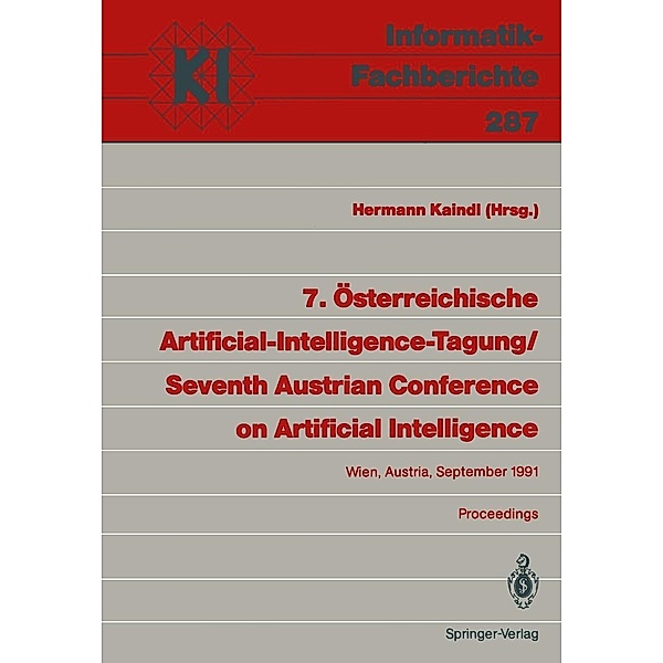 7. Österreichische Artificial-Intelligence-Tagung / Seventh Austrian Conference on Artificial Intelligence / Informatik-Fachberichte Bd.287