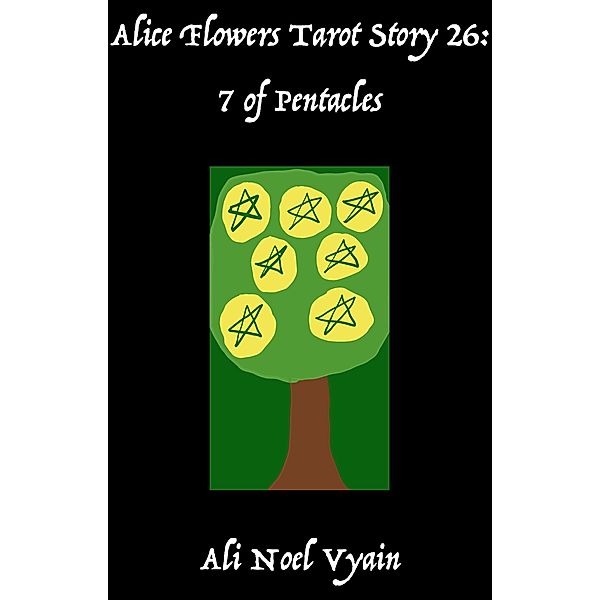 7 of Pentacles (Alice Flowers Tarot, #26) / Alice Flowers Tarot, Ali Noel Vyain