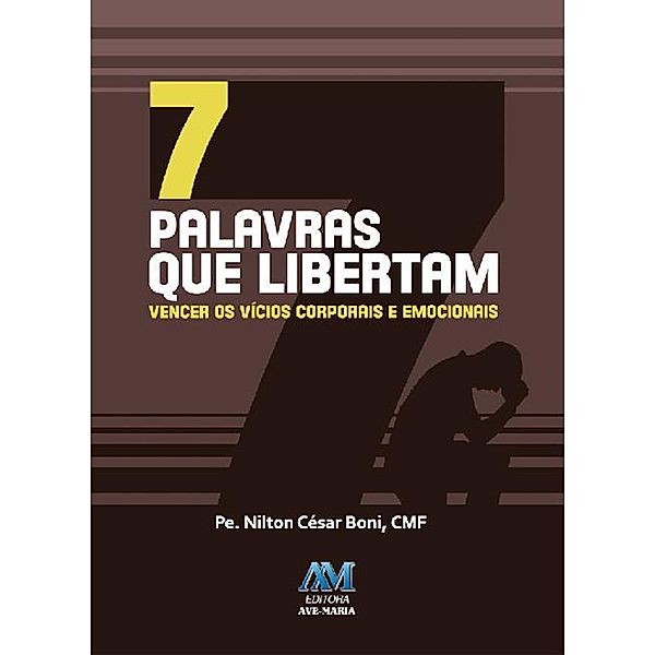 7 palavras que libertam, Pe. Nilton César Boni