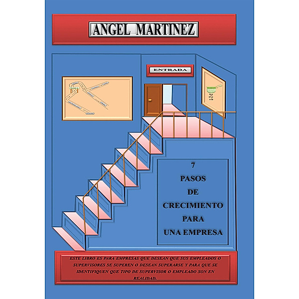 7 Pasos De Crecimiento Para Una Empresa, Angel Martinez
