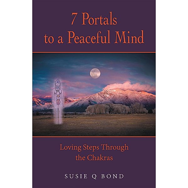 7 Portals to a Peaceful Mind, Susie Q Bond