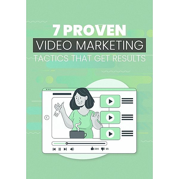 7 Proven Video Marketing Tactics That Get Results / 1, Empreender