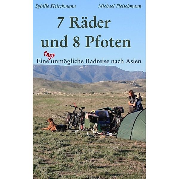 7 Räder und 8 Pfoten, Sybille Fleischmann, Michael Fleischmann