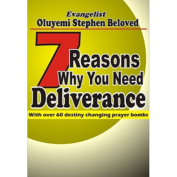 7 Reasons Why You Need Deliverance, Evangelist Oluyemi Stephen Beloved