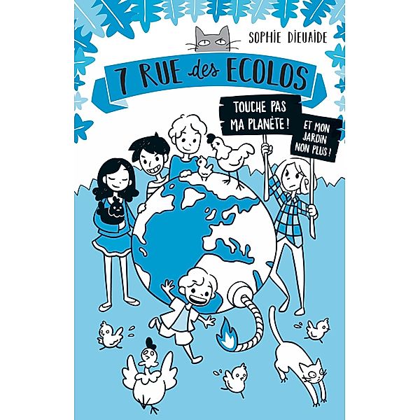 7 rue des Écolos, tome 2 - La planète est fichue ! / Romans 8/12 ans, Sophie Dieuaide