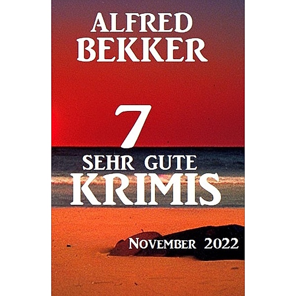 7 Sehr gute Krimis November 2022, Alfred Bekker
