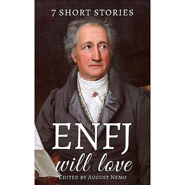 7 short stories that ENFJ will love / 7 short stories for your Myers-Briggs type Bd.1, Nathaniel Hawthorne, Anton Chekhov, H. G. Wells, Amelia B. Edwards, O. Henry, Leo Tolstoy, Willa Cather, August Nemo