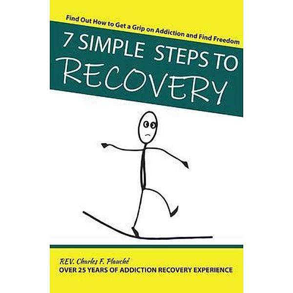 7 Simple Steps To Recovery, Rev. Charles F Plauche