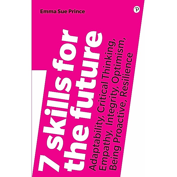 7 Skills for the Future / Pearson Business, Emma-Sue Prince